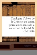 Cover-Bild zum Titel 'Catalogue d'Objets de la Chine Et Du Japon, Porcelaines, Jades, Brûle-Parfums' von 'Charles Mannheim'