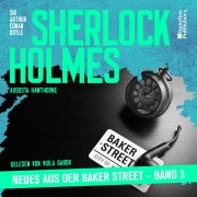 Cover-Bild zum Titel 'Sherlock Holmes - Neues aus der Baker Street (Band 3)' von 'Arthur Conan Doyle, Augusta Hawthorne'