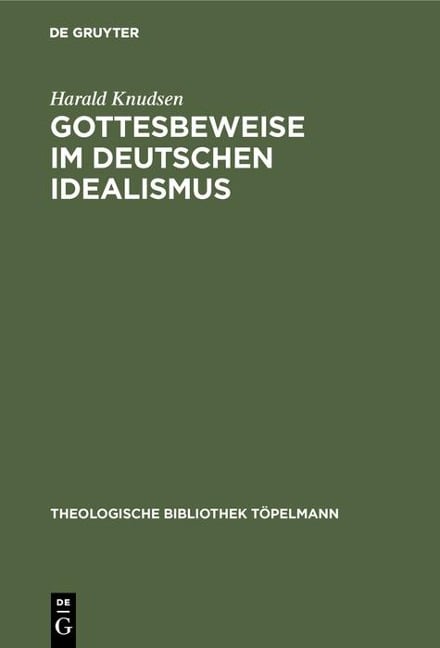 Gottesbeweise im Deutschen Idealismus - Harald Knudsen