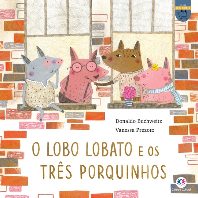 O lobo Lobato e os três porquinhos - Donaldo Buchweitz
