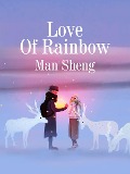 Cover-Bild zum Titel 'Love Of Rainbow' von 'Man Sheng'