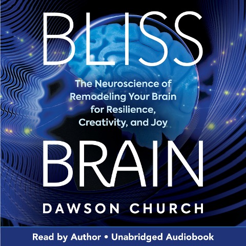 Bliss Brain - Dawson Church