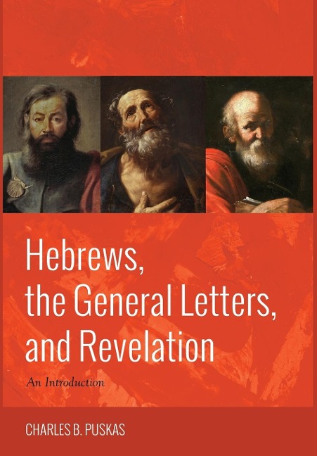 Hebrews, the General Letters, and Revelation - Charles B Puskas