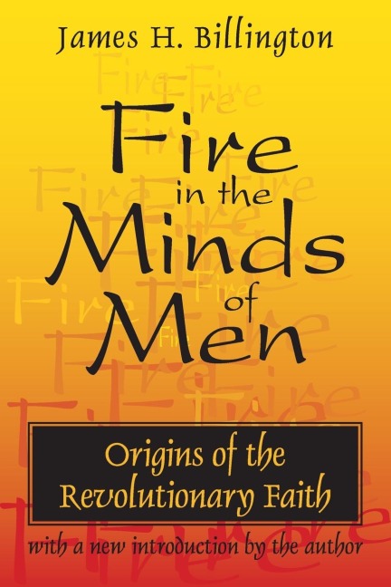 Fire in the Minds of Men - James Billington