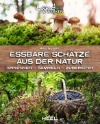 Cover-Bild zum Titel 'Essbare Schätze aus der Natur: Erkennen - Sammeln - Zubereiten' von 'Axel Gutjahr'