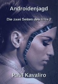 Cover-Bild zum Titel 'Androidenjagd' von 'Paul Kavaliro'