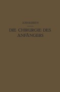 Cover-Bild zum Titel 'Die Chirurgie des Anfängers' von 'Georg Axhausen'