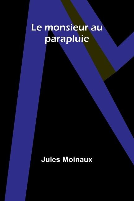 Le monsieur au parapluie - Jules Moinaux