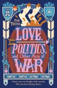 Cover-Bild zum Titel 'Love, Politics, and Other Acts of War' von 'M. H. Foster'