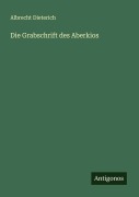 Cover-Bild zum Titel 'Die Grabschrift des Aberkios' von 'Albrecht Dieterich'