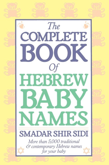 The Complete Book of Hebrew Baby Names - Smadar S Sidi