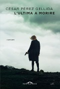 L' ultima a morire - César Pérez Gellida