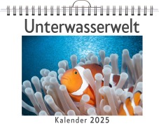 Cover-Bild zum Titel 'Unterwasserwelt - (Wandkalender 2025, Kalender DIN A4 quer, Monatskalender im Querformat mit Kalendarium, das perfekte Geschenk)' von 'Ben Becker'