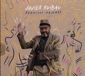 Para¡sos Mejores - Javier Ruibal