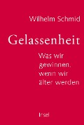 Gelassenheit - Wilhelm Schmid