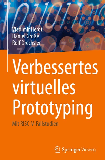 Verbessertes virtuelles Prototyping - Vladimir Herdt, Rolf Drechsler, Daniel Große