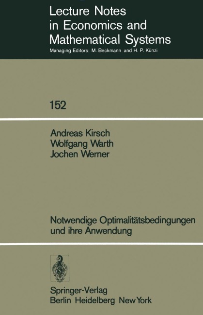 Notwendige Optimalitätsbedingungen und ihre Anwendung - A. Kirsch, J. Werner, W. Warth