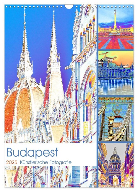 Budapest - Künstlerische Fotografie (Wandkalender 2025 DIN A3 hoch), CALVENDO Monatskalender - Bettina Hackstein