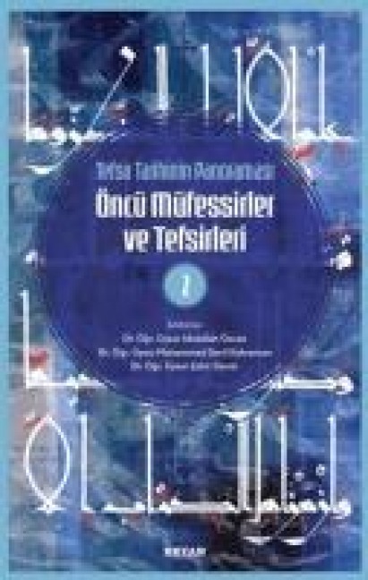 Tefsir Tarihinin Panoramasi Öncü Müfessirler ve Tefsirleri -2 - Abdullah Özcan