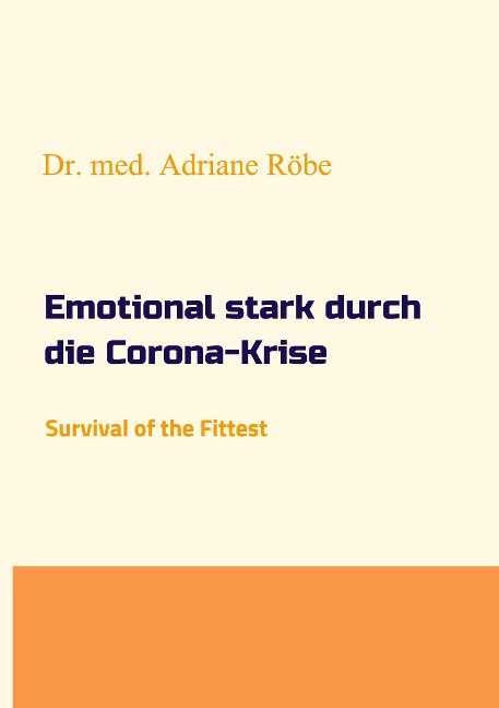 Emotional stark durch die Corona-Krise - Adriane Röbe