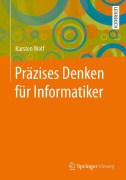 Cover-Bild zum Titel 'Präzises Denken für Informatiker' von 'Karsten Wolf'
