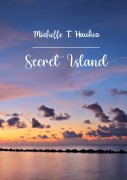 Cover-Bild zum Titel 'Secret Island' von 'Michelle Tevaiti Haukea'