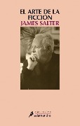 Cover-Bild zum Titel 'El Arte de la Ficcion' von 'James Salter'