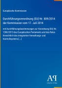 Cover-Bild zum Titel 'Durchführungsverordnung (EU) Nr. 809/2014 der Kommission vom 17. Juli 2014' von 'Europäische Kommission'