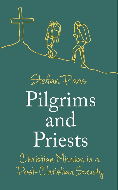 Pilgrims and Priests - Stefan Paas