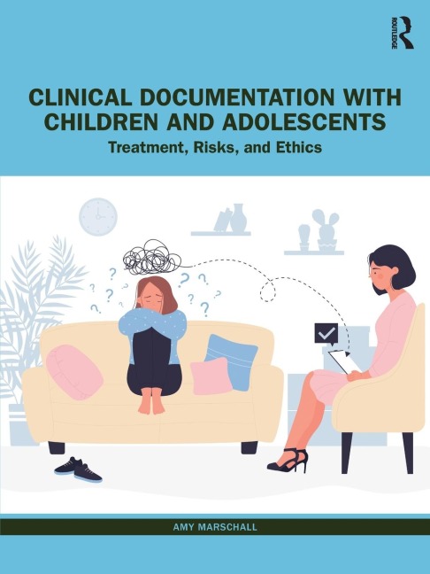 Clinical Documentation with Children and Adolescents - Amy Marschall