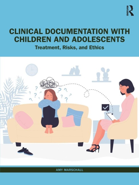 Clinical Documentation with Children and Adolescents - Amy Marschall