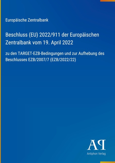 Beschluss (EU) 2022/911 der Europäischen Zentralbank vom 19. April 2022 - Europäische Zentralbank