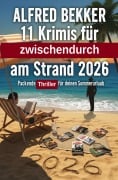 Cover-Bild zum Titel '11 Krimis für zwischendurch am Strand 2026' von 'Alfred Bekker'