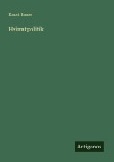 Cover-Bild zum Titel 'Heimatpolitik' von 'Ernst Hasse'