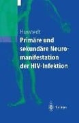 Primäre und sekundäre Neuromanifestationen der HIV-Infektion - I. W. Husstedt