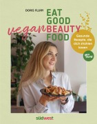 Cover-Bild zum Titel 'Eat Good Vegan Beauty Food' von 'Doris Flury'