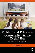 Cover-Bild zum Titel 'Children and Television Consumption in the Digital Era' von 'Barrie Gunter'