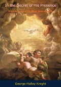 Cover-Bild zum Titel 'In the Secret of His Presence' von 'George Halley Knight'
