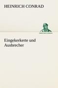 Eingekerkerte und Ausbrecher - Heinrich Conrad