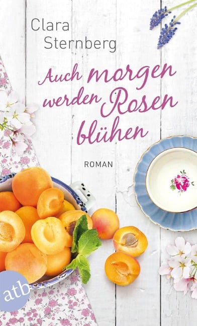 Auch morgen werden Rosen blühen - Clara Sternberg