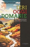 Cover-Bild zum Titel 'IERI-OGGI-DOMANIE' von 'Wolfgang Eibisberger'