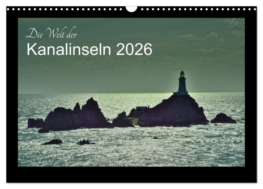 Die Welt der Kanalinseln 2026 (Wandkalender 2026 DIN A3 quer), CALVENDO Monatskalender - Gerald Just