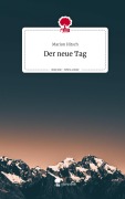 Cover-Bild zum Titel 'Der neue Tag. Life is a Story - story.one' von 'Marion Hitsch'