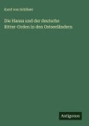 Cover-Bild zum Titel 'Die Hansa und der deutsche Ritter-Orden in den Ostseeländern' von 'Kurd von Schlözer'