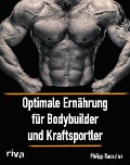 Cover-Bild zum Titel 'Optimale Ernährung für Bodybuilder und Kraftsportler' von 'Philipp Rauscher'