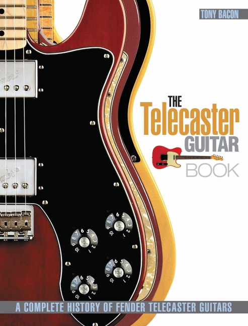 The Telecaster Guitar Book - Tony Bacon