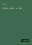 Cover-Bild zum Titel 'Die Basler Mission in Indien' von 'C. Stolz'