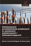 Cover-Bild zum Titel 'Zastosowanie przek¿adników pr¿dowych w systemach pomiarowych i zabezpieczaj¿cych' von 'Álvaro Leonel Rodrigues Da Rosa Junior'