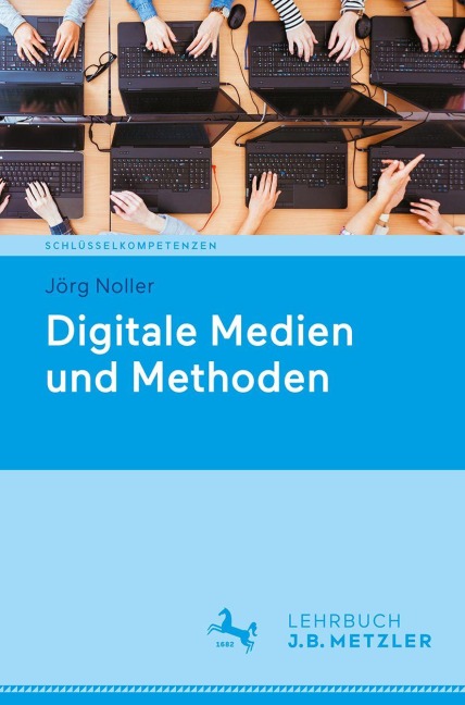 Digitale Medien und Methoden - Jörg Noller