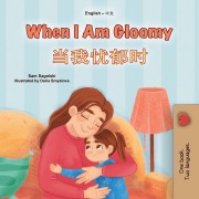Cover-Bild zum Titel 'When I am Gloomy (English Chinese Simplified Bilingual Children's Book)' von 'Sam Sagolski, Kidkiddos Books'